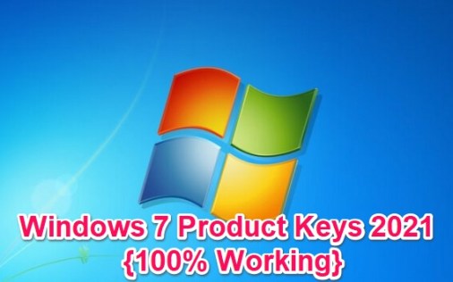 Windows 7 Product Key For All Editions 32-64Bit [2021]